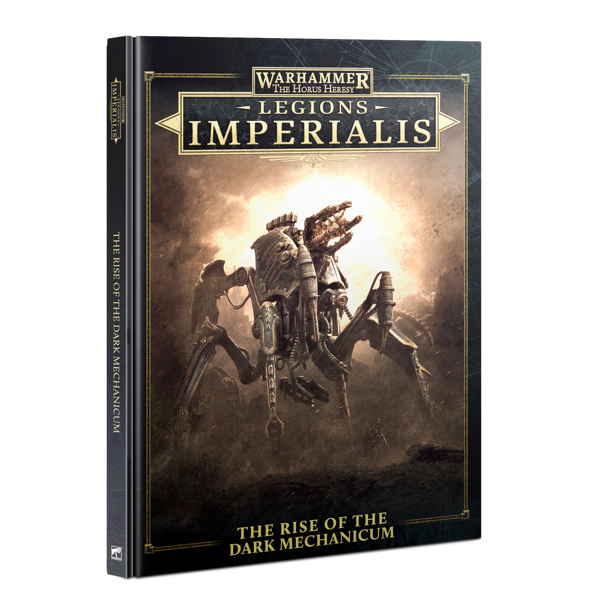 Black hardback book shown at an angle with its front cover and spine visible. The sepia cover depicts a large, spindly mechanical war machine; gold lettering reads “WARHAMMER THE HORUS HERESY,” “LEGIONS IMPERIALIS,” and “THE RISE OF THE DARK MECHANICUM.”