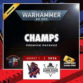 Lone Star Open 2026 - 40k Championships Premium Package