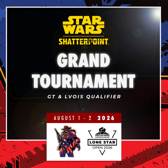 Lone Star Open 2026 - Star Wars Shatterpoint GT