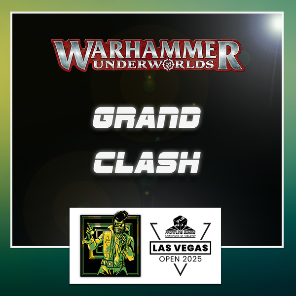 LVO 2025 - Warhammer Underworlds Grand Clash