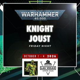 Warhammer 40k Knight Joust - LVO 2026