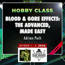 Adrian Pech - Blood and Gore Effects: The Advanced Made Easy - LVO 2026 Hobby Class-3