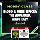 Adrian Pech - Blood and Gore Effects: The Advanced Made Easy - LVO 2026 Hobby Class-2