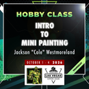 Jackson "Cole" Westmoreland - Intro to Minipainting - LVO 2026 Hobby Class-1