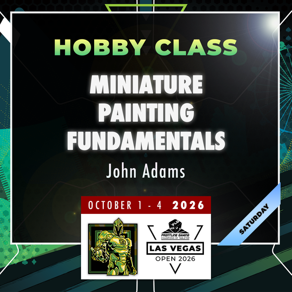 John Adams - Miniature Painting Fundamentals - LVO 2026 Hobby Class