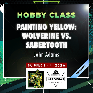 John Adams - Painting Yellow: Wolverine VS. Sabertooth - LVO 2026 Hobby Class