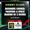 Josef Hanson - Beginner Course: Painting a Space Marine in 2 Hours - LVO 2026 Hobby Class-1