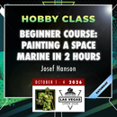 Josef Hanson - Beginner Course: Painting a Space Marine in 2 Hours - LVO 2026 Hobby Class-2
