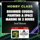 Josef Hanson - Beginner Course: Painting a Space Marine in 2 Hours - LVO 2026 Hobby Class-3