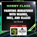 Lyn Orzech - Painting Miniatures With Washes, Inks, and Glazes - LVO 2026 Hobby Class-1
