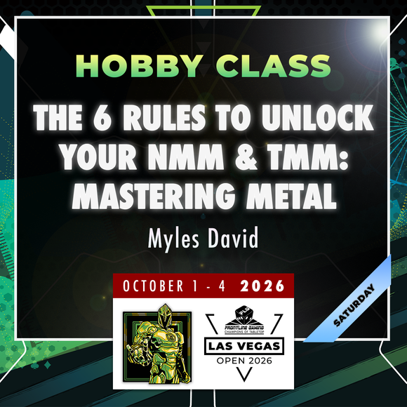Myles David - The 6 Rules to Unlock Your NMM & TMM: Mastering Metal - LVO 2026 Hobby Class