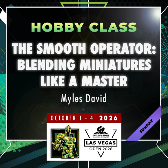 Myles David - The Smooth Operator: Blending Miniatures like a master - LVO 2026 Hobby Class