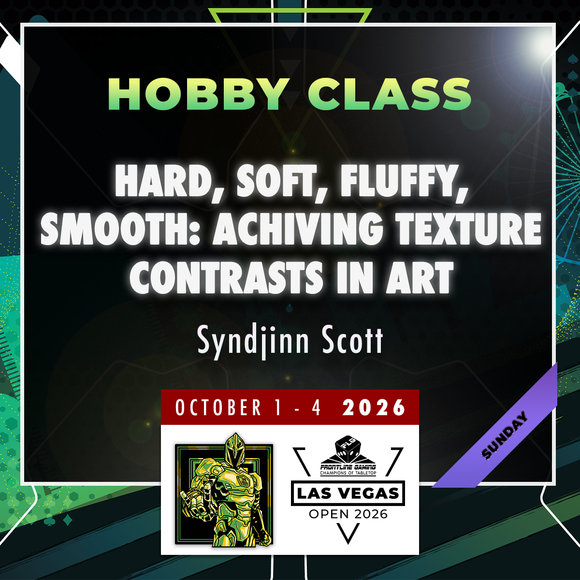 Syndjinn Scott - Hard, Soft, Fluffy, Smooth: Achiving Texture Contrasts in Figure Art - LVO 2026 Hobby Class