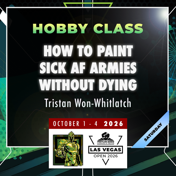 Tristan Won-Whitlatch - How to Paint Sick AF Armies Without Dying - LVO 2026 Hobby Class