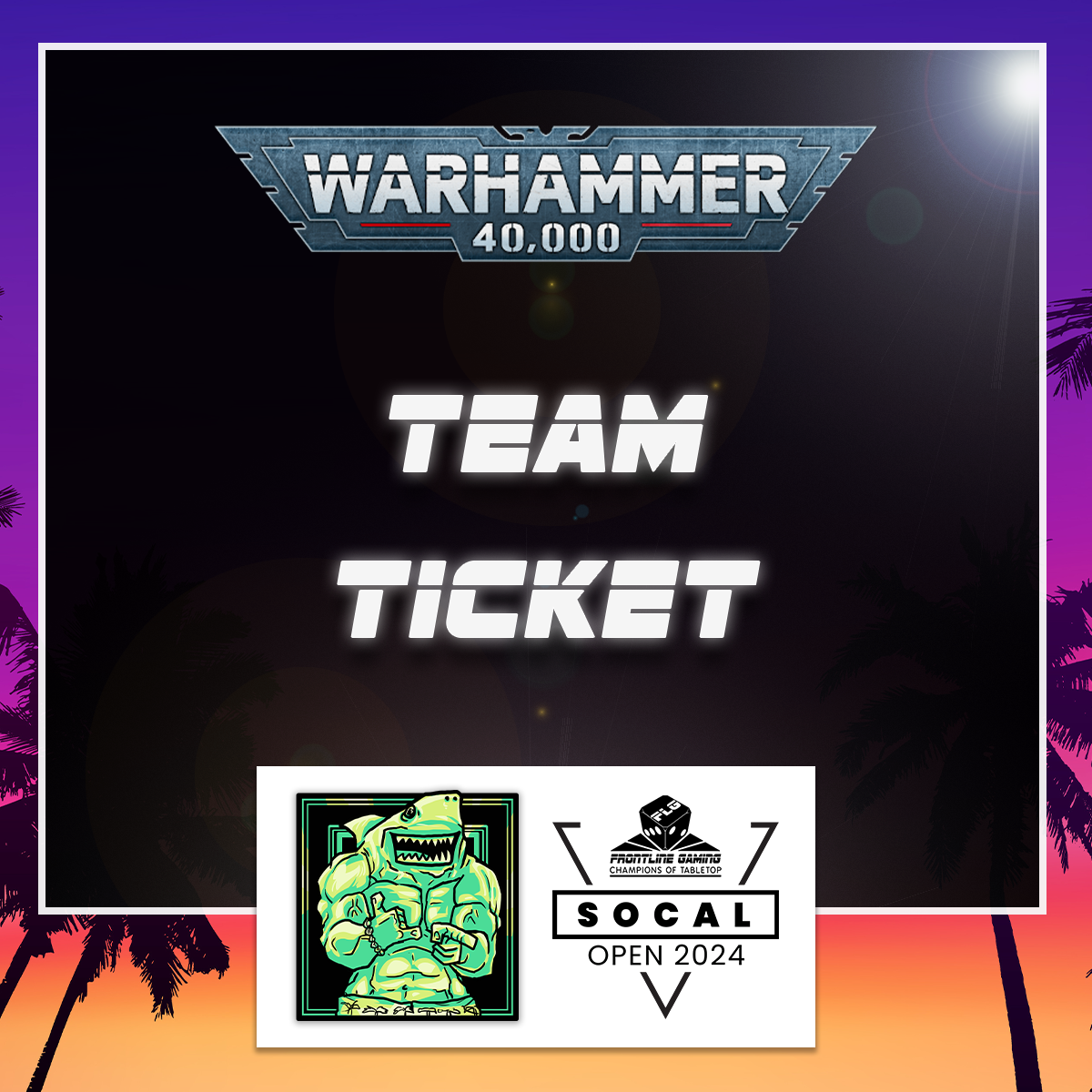 SoCal Open 2024 40K Team Ticket Frontline Gaming