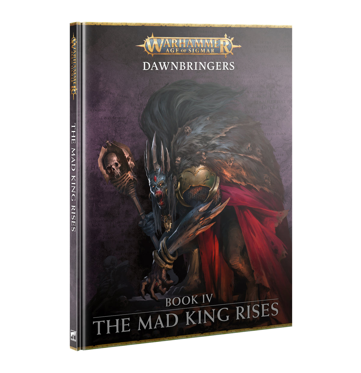 A dark purple hardcover book shown from the front and spine, with a snarling, armored figure in a flowing red cloak holding a skull-topped staff. Cover text reads “WARHAMMER AGE OF SIGMAR,” “DAWNBRINGERS,” “BOOK IV” and “THE MAD KING RISES”; the spine also reads “THE MAD KING RISES.”
