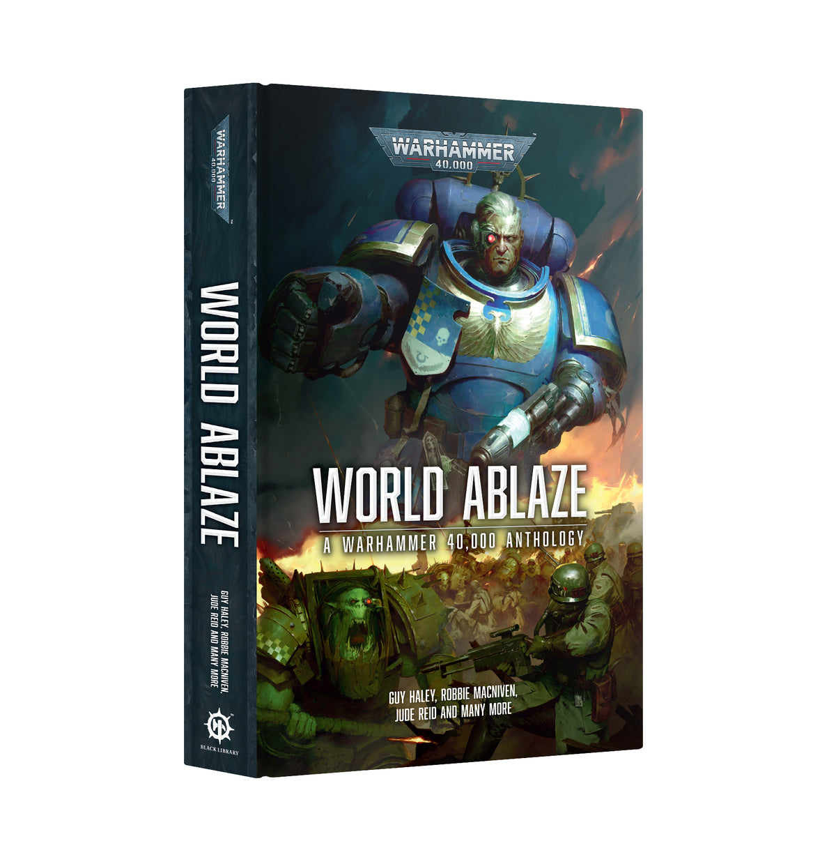 Angled view of a hardback book showing its front cover and spine. The cover art depicts a blue-armored Space Marine with a glowing red eye above a fiery battle scene of green Orks and soldiers, with the title "WORLD ABLAZE", subtitle "A WARHAMMER 40,000 ANTHOLOGY" and author line "GUY HALEY, ROBBIE MACNIVEN, JUDE REID AND MANY MORE". The spine repeats "WORLD ABLAZE" vertically.