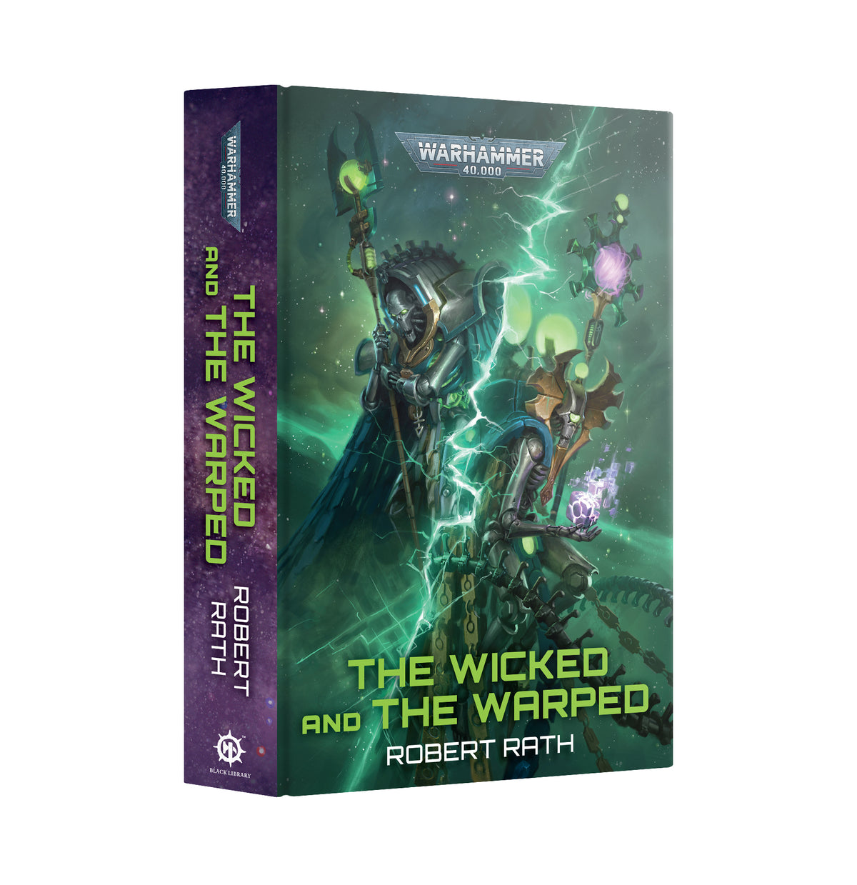Hardback book shown at an angle revealing the front cover and purple spine. The cover depicts two skeletal robotic figures amid green lightning and glowing orbs, one holding a tall staff, with the title "THE WICKED AND THE WARPED" and author "ROBERT RATH" beneath a "WARHAMMER 40,000" logo. The spine repeats the title and author above a "BLACK LIBRARY" mark.