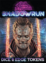 Shadowrun 6E dice and Edge tokens package artwork shows an illustrated man with a metallic forehead emblem between two glowing orange blades, against a blue and black background. Purple lettering reads “SHADOWRUN” and “DICE & EDGE TOKENS.”